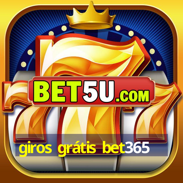 giros grátis bet365